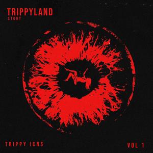 TRIPPYLAND STORY, Vol. 1 (Explicit)