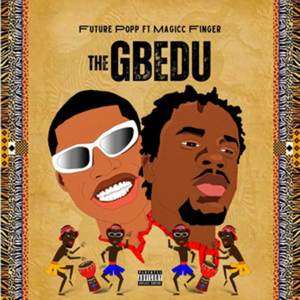 The Gbedu (Explicit)