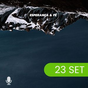 Esperança & Fé 23/Set24