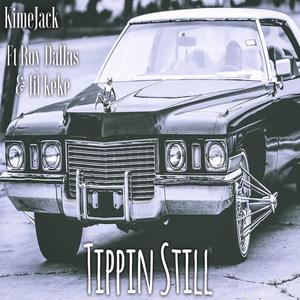 Tippin' Still(feat. Lil Keke & Roy Dallas) (Explicit)
