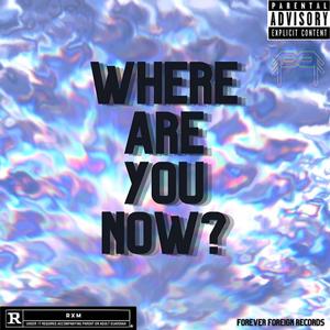 Where Are You Now? (feat. Yg Rico) [Explicit]