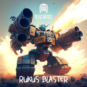 Rukus Blaster (Explicit)