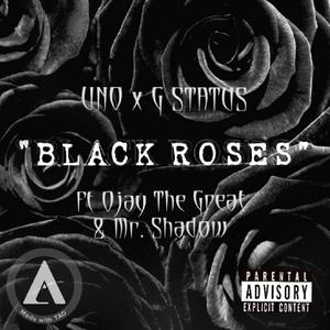 Black Roses (feat. G Status, Ojay The Great & Mr. Shadow) [Explicit]