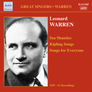 Warren, Leonard: Sea Shanties / Kipling Songs / Songs for Everyone (1947-1951)