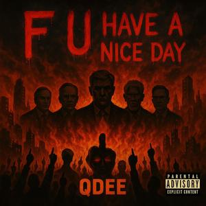 F U Have a nice Day (Explicit)