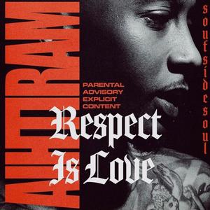 Respect Is Love (Explicit)