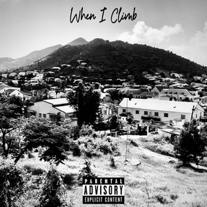 When I Climb (Explicit)