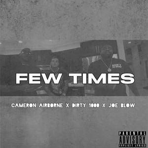 Few Times (feat. Joe Blow) [Explicit]