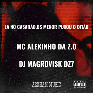 LA NO CASARÃO,OS MENOR PUXOU O OITÃO (Explicit)