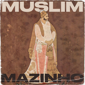 Muslim Mazinho (Explicit)