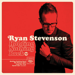 Ryan Stevenson - Holding Nothing Back