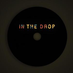 IN THE DROP