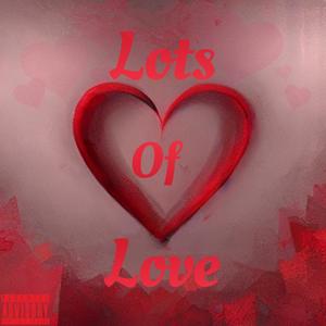 Lots of Love (Explicit)