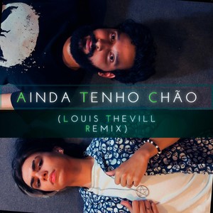 Ainda Tenho Chão (Louis Thevill Remix)