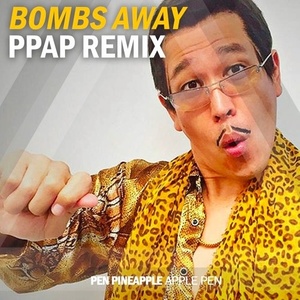 PPAP (Bombs Away Remix)