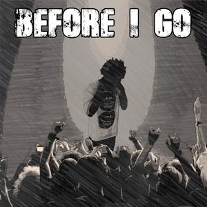 Before I Go (Explicit)