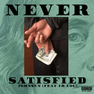 Never Satisfied (Explicit)