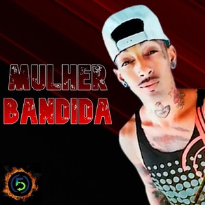 Mulher Bandida (Piseiro)