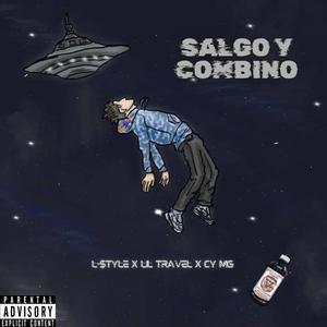 SALGO Y COMBINO (feat. L-$TYLE, LIL TRAVEL & CY MG)