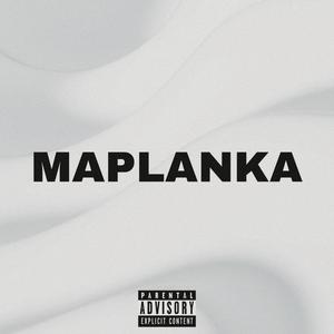 Maplanka (Explicit)