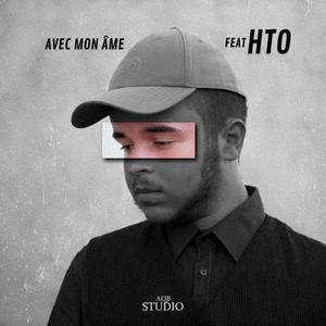 avec mon âme (feat. HTO) [Explicit]