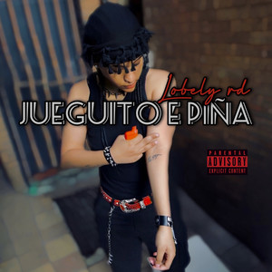 Juguito E Piña (Explicit)