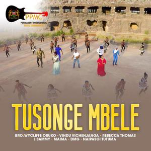 Tusonge Mbele (feat. Bro. Wycliff Oruko, Vindu Vichenjanga, Rebecca Thomas, L Sammy, Maima, DMG & Naipasoi Tutuma)