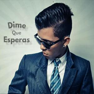 Dime Que Esperas (Explicit)