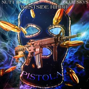 Nutt Bone - Pistola(feat. Westside Ribbit & 6lue Skys) (Explicit)