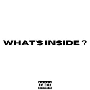 What's Inside ? (Explicit)