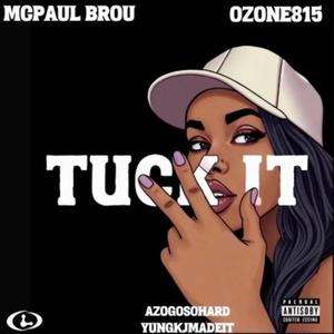 Tuck It! (feat. Ozone815 & Azgosohard) (Explicit)