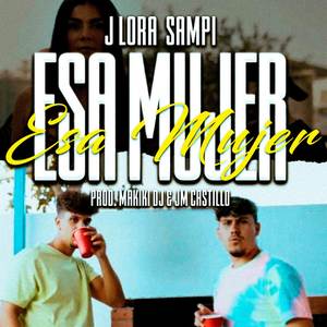 Esa Mujer (Explicit)