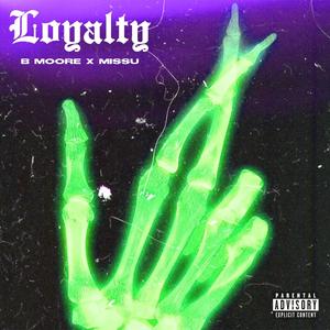 Loyalty (feat. B Moore) [Explicit]