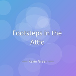 Footsteps in the Attic