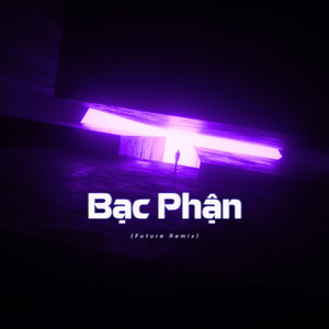 Bạc Phận (Future Remix)