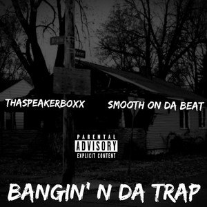 Bangin N Da Trap (Radio Edit)