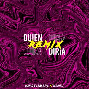 Quién Diría (feat. Marhoz) [Remix] [Explicit]