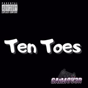 Ten Toes (Explicit)