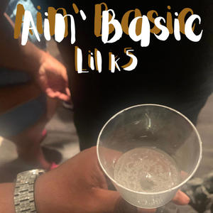 Ain' Basic (Explicit)