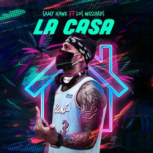 La Casa (feat. Los Wizzards) [Explicit]