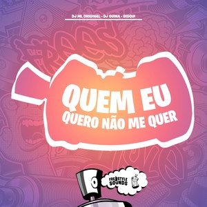 Quem Eu Quero Não Me Quer (Explicit)