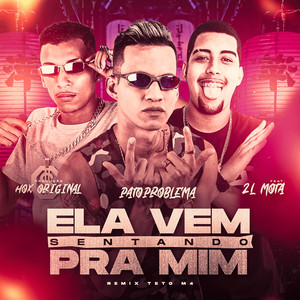 Ela Já Vem Sentando pra Mim (Remix|Explicit)