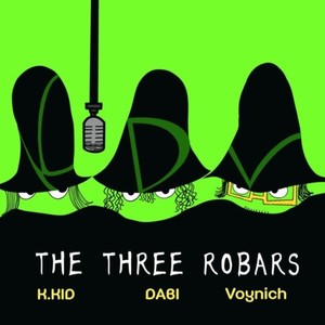 THE THREE ROBARS (feat. K.KID & Voynich) [Explicit]