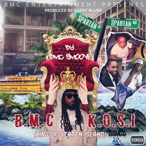 BMC K.O.S.I (KING OF STATEN ISLAND) [Explicit]