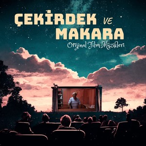 Çekirdek ve Makara (Orijinal Film Müzikleri)