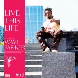 Live This Life (Explicit)