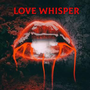 LOVE WHISPER (feat. Nsqk & Gervs)