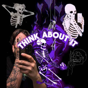 THINK ABOUT IT (Explicit)
