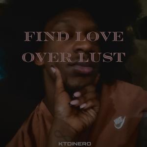 Find Love Over Lust (Explicit)