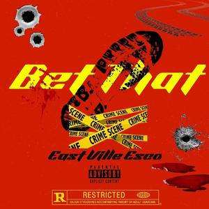 Bet That (So Much Blood) (Explicit)